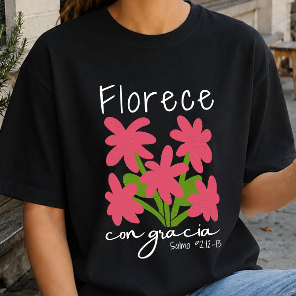 Florece con Gracia (Salmo 92 12:13) - Camisa